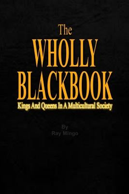 The WHOLLY BLACKBOOK by Mingo, Ray