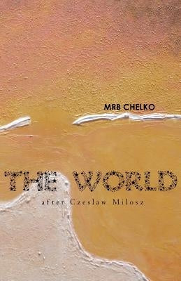 The World by Chelko, Mrb