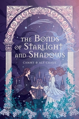 The Bonds of Starlight and Shadows by Crady, Cammy