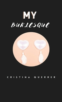 My Burlesque by Querrer, Cristina