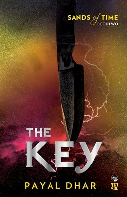 The Key Sands of Time, Book 2 by Dhar, Payal