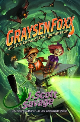 Graysen Foxx and the Curse of the Illuminerdy: Volume 2 by Savage, J. Scott