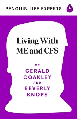 Living with Me and Chronic Fatigue Syndrome by Coakley, Gerald