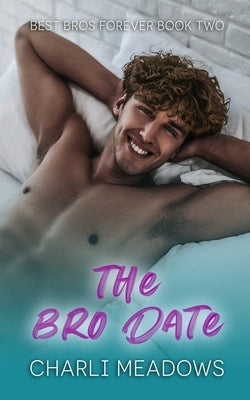 The Bro Date by Meadows, Charli