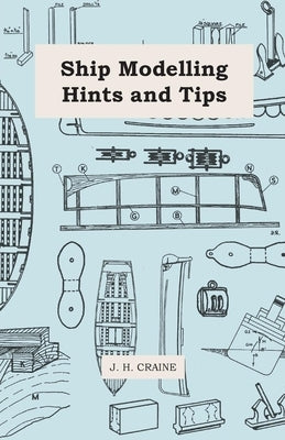 Ship Modelling Hints and Tips by Craine, J. H.