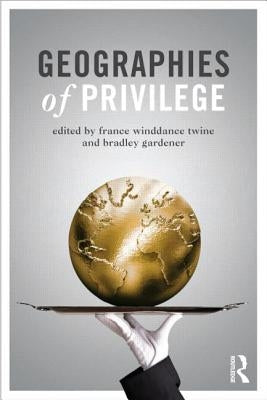 Geographies of Privilege by Winddance Twine, France