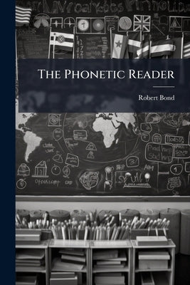 The Phonetic Reader by Bond, Robert