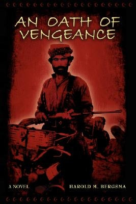 An Oath of Vengeance by Bergsma, Harold M.