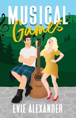 Musical Games: A steamy romantic comedy by Alexander, Evie