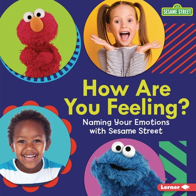How Are You Feeling?: Naming Your Emotions with Sesame Street (R) by Miller, Marie-Therese