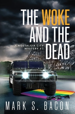 The Woke and the Dead by Bacon, Mark S.