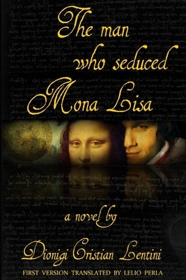 The man who seduced Mona Lisa by Perla, Lelio