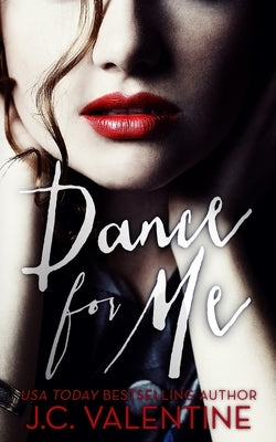 Dance for Me by Valentine, J. C.