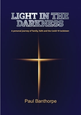 Light in the Darkness by Banthorpe, Paul