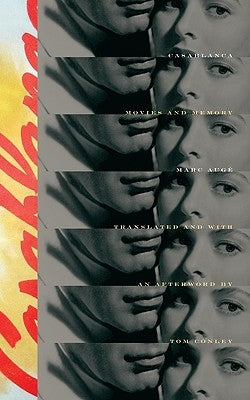 Casablanca: Movies and Memory by Augé, Marc