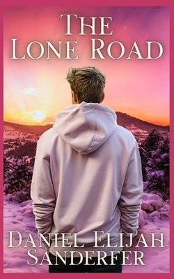 The Lone Road by Sanderfer, Daniel Elijah