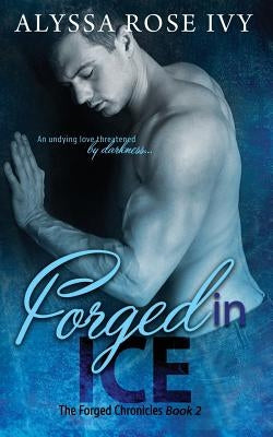 Forged in Ice by Ivy, Alyssa Rose