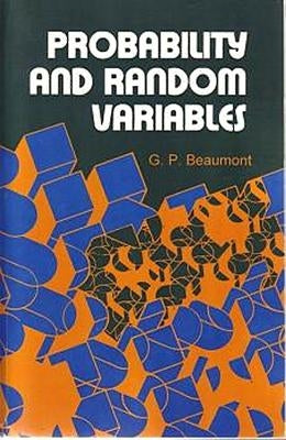 Probability and Random Variables by Beaumont, G. P.
