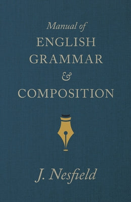 Manual of English Grammar and Composition by Nesfield, J.