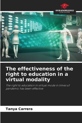 The effectiveness of the right to education in a virtual modality by Carrera, Tanya