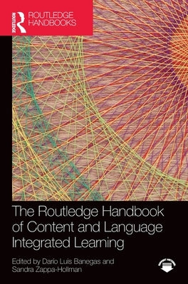 The Routledge Handbook of Content and Language Integrated Learning by Banegas, Dario Luis