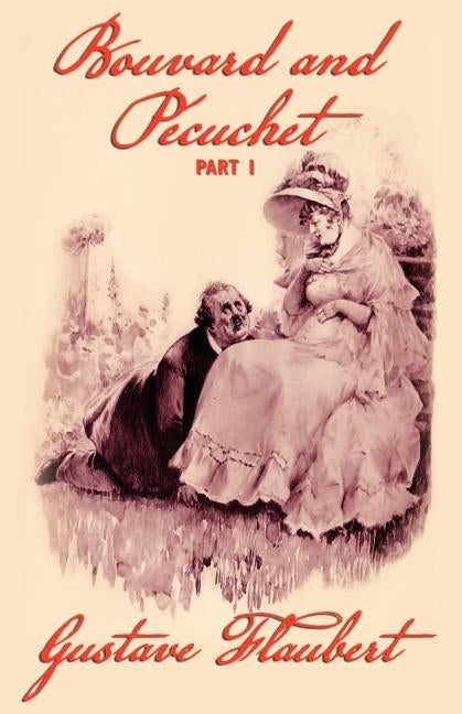 Bouvard and Pecuchet (Part 1) by Flaubert, Gustave
