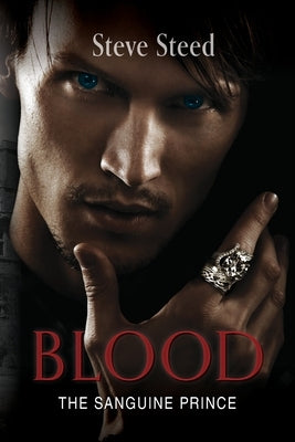 Blood: The Sanguine Prince by Steed, Steve