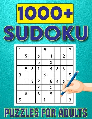 1000+ Sudoku Puzzles for Adults: Challenging Big Adults Sudoku Puzzles Book For Beginner To Expert Fun for your Brain. by Jorgenson, Kimberly