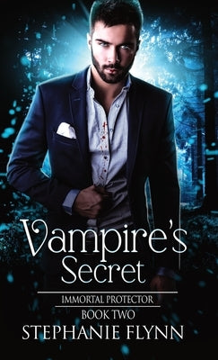Vampire's Secret: A Steamy Paranormal Urban Fantasy Romance by Flynn, Stephanie