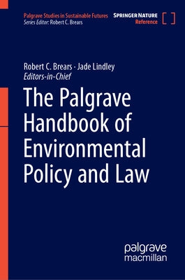 The Palgrave Handbook of Environmental Policy and Law by Brears, Robert C.