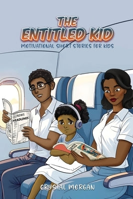 The Entitled Kid by Morgan, Crystal