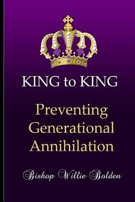 King to King: Mentoring the next generation by Bolden Jr, Willie