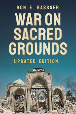 War on Sacred Grounds by Hassner, Ron E.