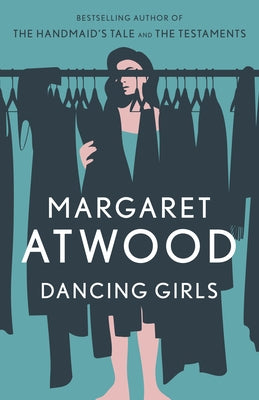 Dancing Girls by Atwood, Margaret