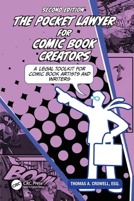 The Pocket Lawyer for Comic Book Creators: A Legal Toolkit for Comic Book Artists and Writers by Crowell Esq, Thomas A.