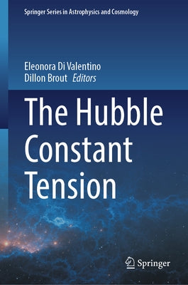 The Hubble Constant Tension by Di Valentino, Eleonora