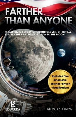 Farther Than Anyone: The Artemis II Story of Victor Glover, Christina Koch & the First Diverse Crew to the Moon by Brooklyn, Orion