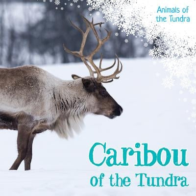 Caribou of the Tundra by Rogers, Amy B.