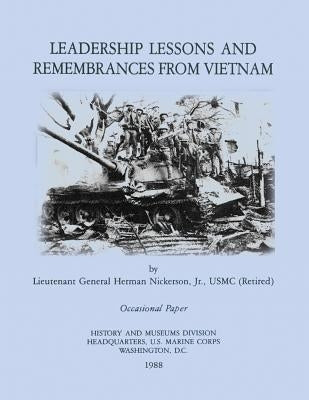 Leadership Lessons and Remembrances from Vietnam by Nickerson, Jr. Usmc