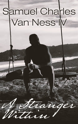 A Stranger Within by Van Ness, Samuel Charles, IV