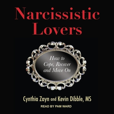 Narcissistic Lovers: How to Cope, Recover and Move on by Dibble, Kevin