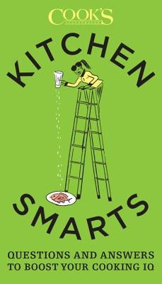 Kitchen Smarts: Questions and Answers to Boost Your Cooking IQ by America's Test Kitchen