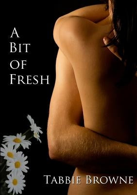 A Bit Of Fresh by Browne, Tabbie