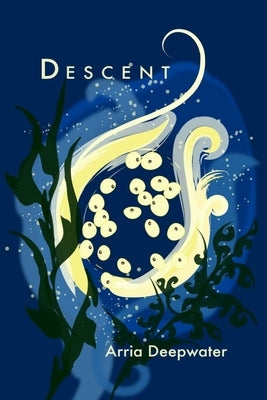 Descent by Deepwater, Arria