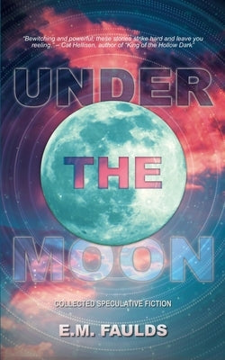 Under the Moon by Faulds, E. M.