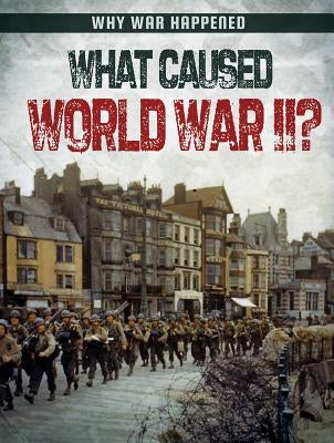 What Caused World War II? by Hardyman, Robyn