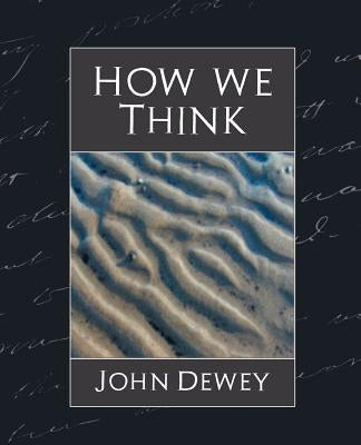 How We Think (New Edition) by Dewey, John
