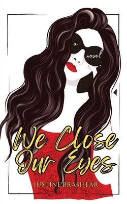 We Close Our Eyes by Brashear, Justine