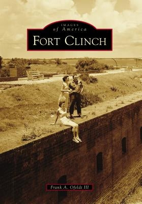 Fort Clinch by III, Frank A. Ofeldt