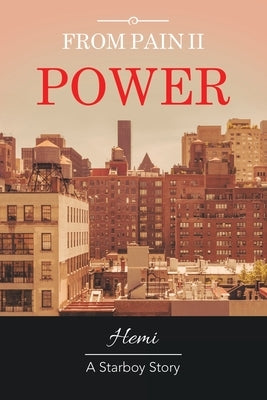 From Pain Ii Power: A Starboy Story by Hemi